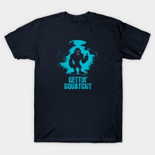 Gettin' Squatchy T-Shirt